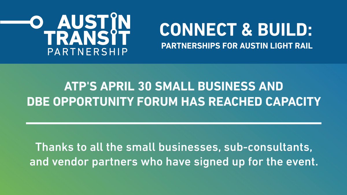 ATP’s Small Business and DBE Opportunity Forum, Connect & Build: Partnerships for Austin Light Rail, has reached capacity. Thank you to those who have registered. The organization looks forward to meeting you. Join the waitlist to stay engaged. atptx.org/events/