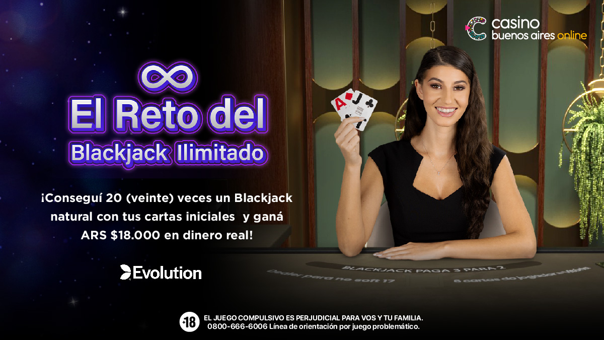 UN NUEVO RETO TE ESPERA 😎
💥 ¡Sumate al #Blackjack ILIMITADO!

Conseguí 20 veces un blackjack natural con tus cartas iniciales y GANÁ ARS $18.000 en dinero real.😉
✅ Válido desde el 1/05 al 8/05, 1 beneficio por usuario.

#JuegoResponsable #JuegoSeguro #juegolegal