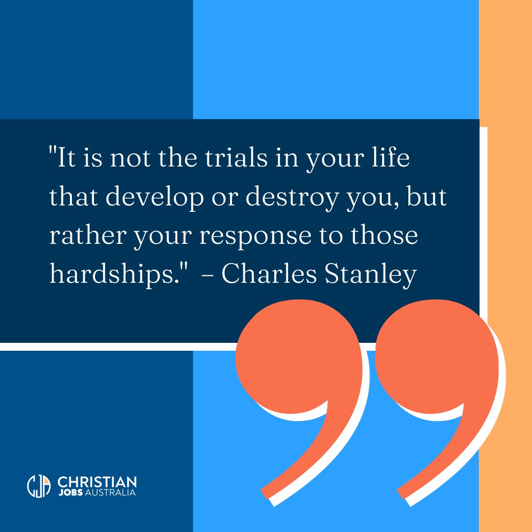 'It is not the trials in your life that develop or destroy you, but rather your response to those hardships.' – Charles Stanley #quote #ChristianQuote #ChristianJobsAustralia #Inspiration #intouchministries