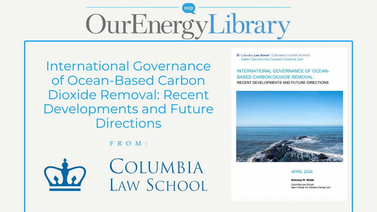 This @ColumbiaLaw report discusses recent efforts to regulate ocean carbon dioxide removal under three long-standing international agreements: UNCLOS, the London Convention, and the London Protocol. Read: ourenergypolicy.org/resources/inte…