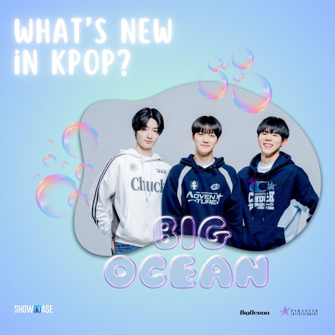 🫧What's New in KPOP🫧

KPOP Stans! Have you heard of the newly debuted group Big O!clean 😱?! They are truly a one of a kind and special 3 member boy group🥺 Wanna hear their story!? Let us know if you're interested in them💕

#ShowKase #KPOP_ShowKase #BigOcean