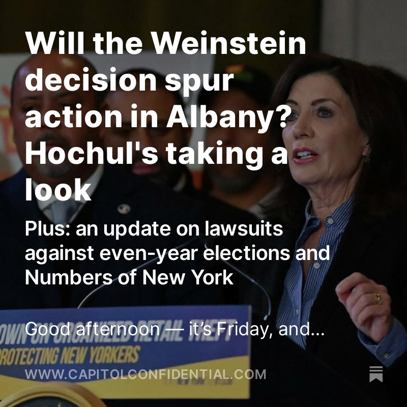 Happy Friday! Here's today's CapCon: - Will the Weinstein decision spur legislation or other action in Albany? - What's up with the even-year election lawsuits? - Numbers of New York capitolconfidential.com/p/will-the-wei…