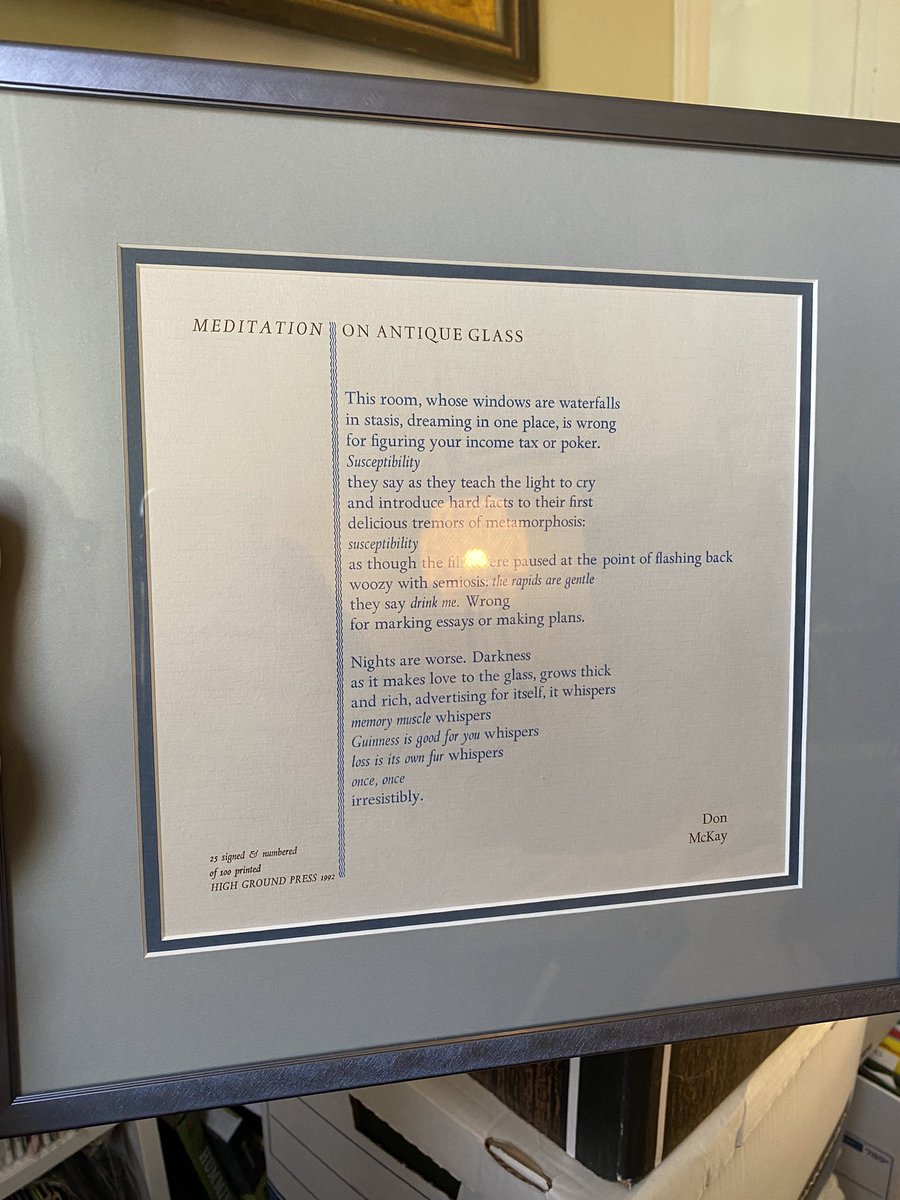 Since it’s still poetry month, here’s a framed broadside of one of my favourite poets, Don McKay. I don’t even remember how I got it but think maybe it was a gift from either Donna Kane or Ruth Roach Pierson. Unsurprisingly I have a lot of McKay’s broadsides, chapbooks, etc.