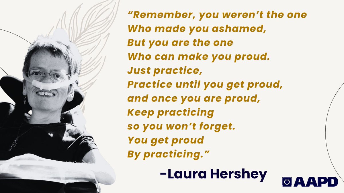 Today, we celebrate #NationalPoetryMonth by honoring beloved poet & disability rights activist Laura Hershey. Here's part of her famous poem, “You Get Proud By Practicing': Remember, you weren’t the one Who made you ashamed, But you are the one Who can make you proud.