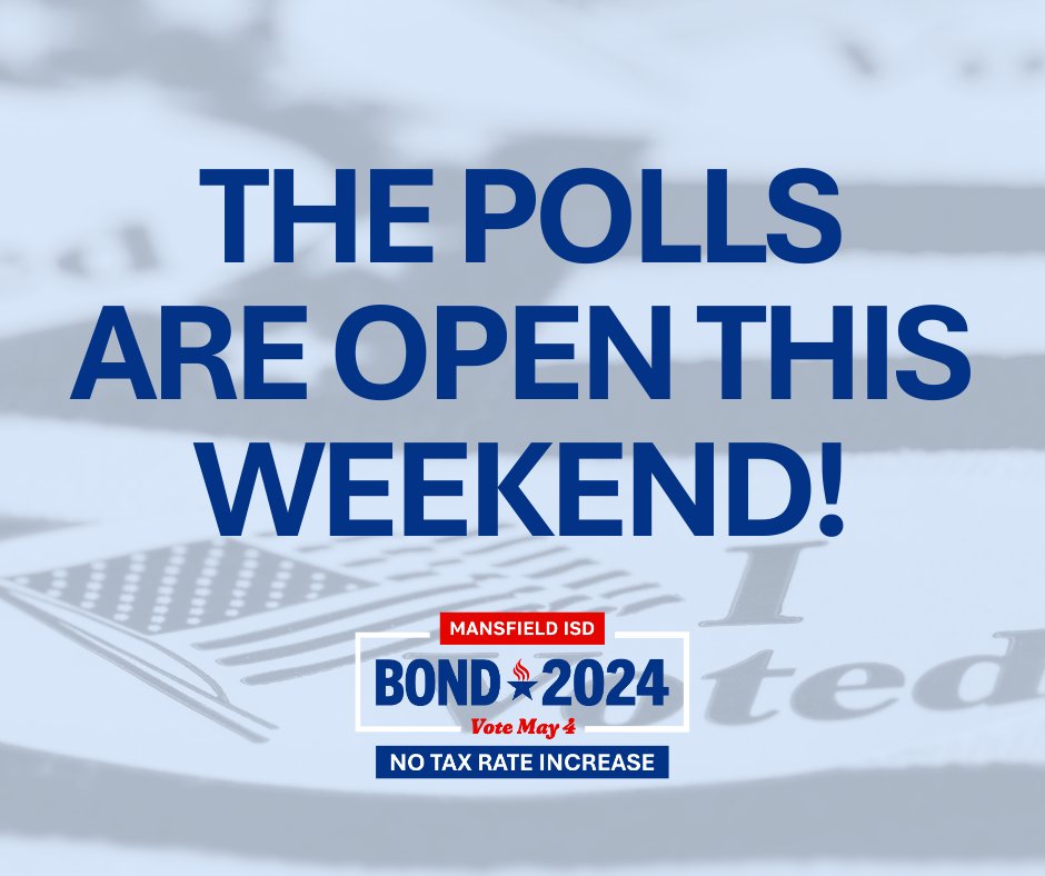 Cast your ballot this weekend during early voting. Polls are open in Tarrant and Johnson Counties on Saturday, April 27 from 7 a.m. to 7 p.m. and on Sunday, April 28 from 10 a.m. to 4 p.m. Find polling locations and times here: mansfieldisdbond.com/voting