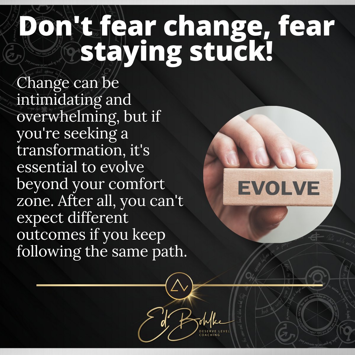 Change can be scary, but do you know what's scarier? Staying stuck, unevolved, and without growth. #PerformanceCoach #FullPotential #ComfortZone #SelfRealization #SelfImprovement #Success #Evolution #Learning #Growth #RadicalResults