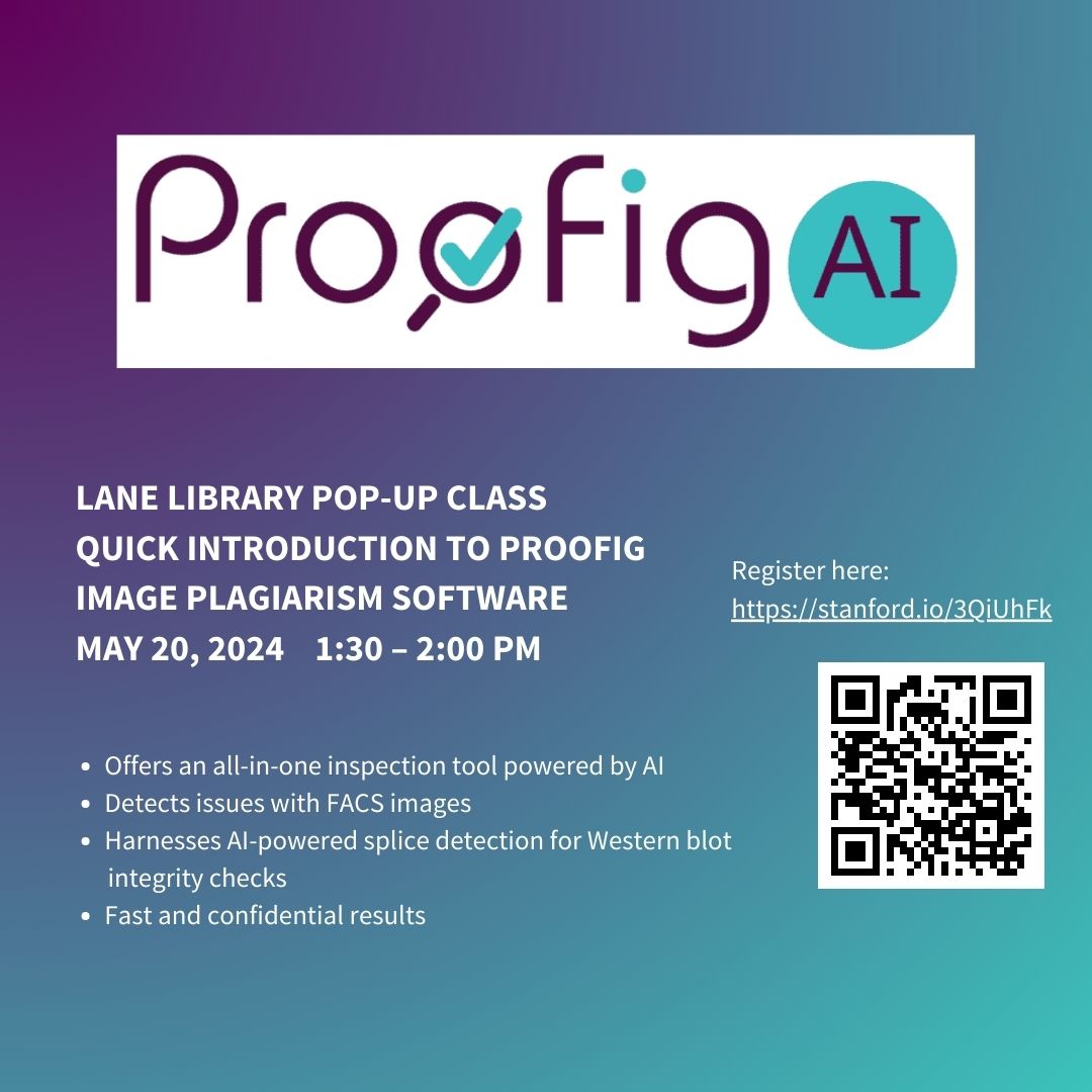 Calling all Stanford affiliates! Join us for our May 20 pop-up class on Proofig: the all-in-one inspection tool powered by AI with fast and confidential results. #AI #StanfordMedicine