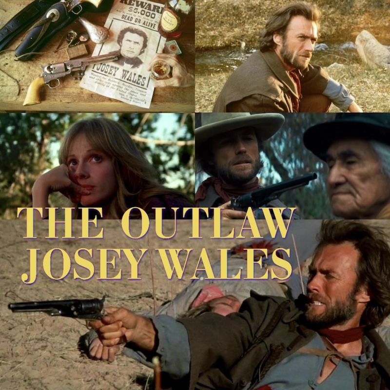 The Outlaw Josey Wales (1976) Directed by Clint Eastwood