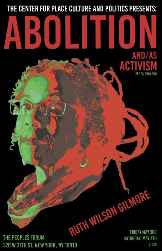 .@cpcp_gc Annual Conference 2024: Abolition and/as Activism. Friday May 3, 5PM-8:30 PM & Saturday May 4 10AM-8:30PM at @PeoplesForumNYC. Honoring Ruth Wilson Gilmore’s contribution--in activism, politics, pedagogy, and theory—to an abolitionist agenda.