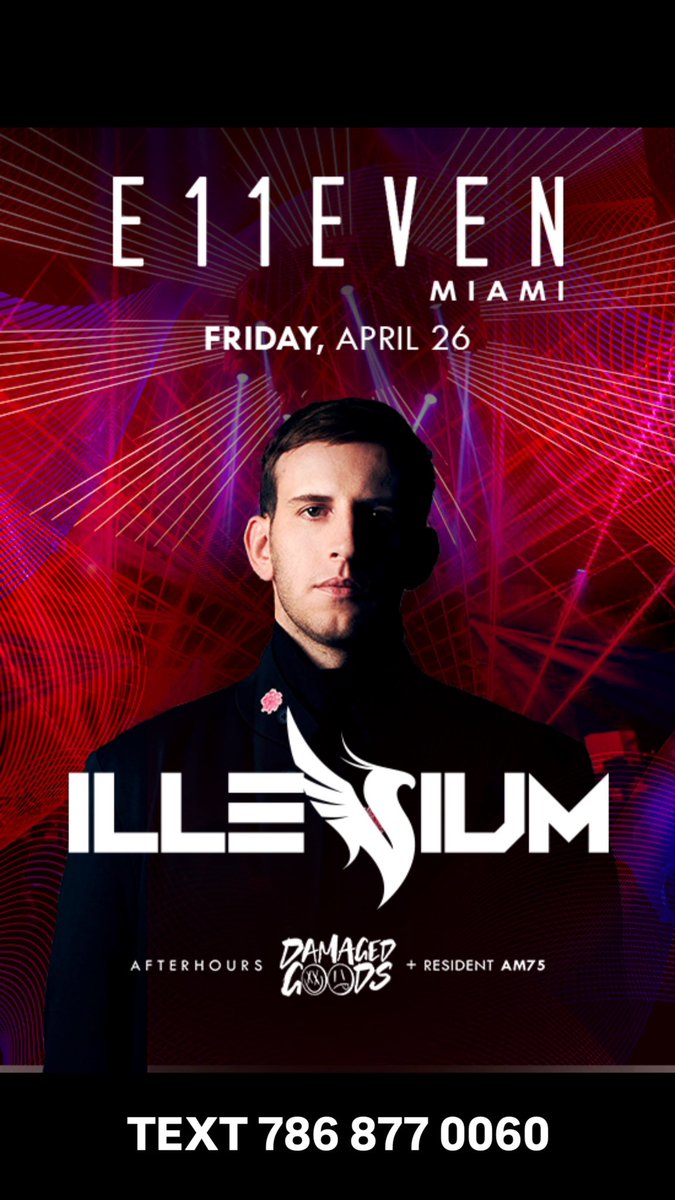 TEXT 786 877 0060 @11MIAMI 

.

#Weekend #Illenium #April #ALLTHINGSMIAMI #E11EVEN #E11EVENMiami #11Miami #E11EVENPromoter #11Promoter #MiamiPromoter #MiamiBeachPromoter #SouthBeachPromoter #BrickellPromoter #MiamiGuestList #MiamiHost #Miami #MiamiFlorida #DowntownMiami