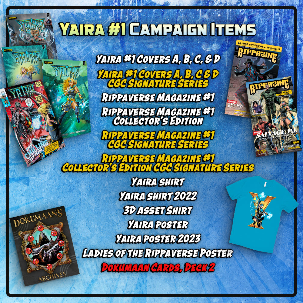 We can't thank you enough for your support. Milestones have been hit in this last week, and we're aiming for more! Fulfillment is soon, and now is as good a time as any to scoop any of these fine items in the Yaira #1 campaign. Pre-order TODAY, and have a safe and great weekend!