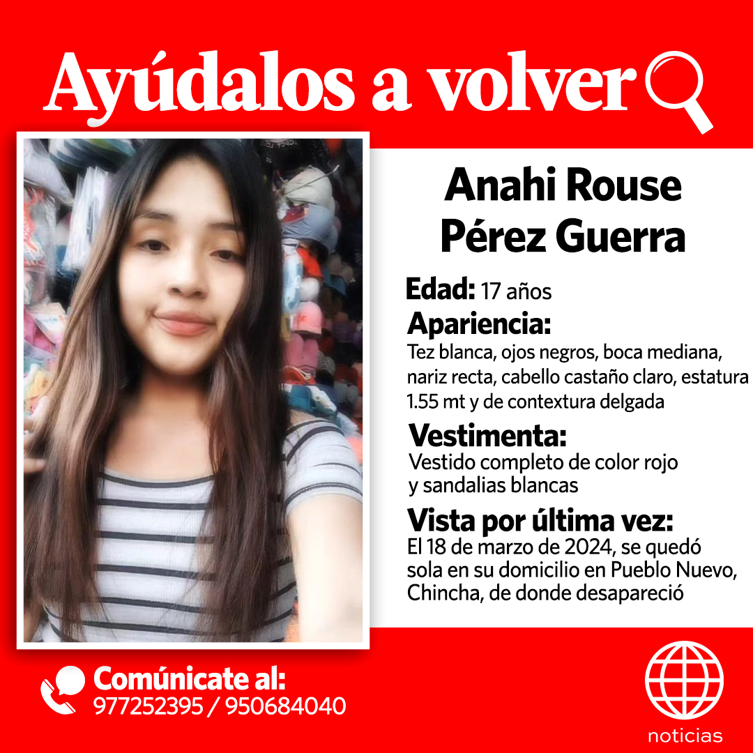 COMPARTE y #AyúdalosAVolver Familia en Chincha (Pueblo Nuevo) busca a Anahi Rouse Pérez Guerra de 17 años. Cualquier información sobre su paradero, comunicarse a los siguientes números: 977252395 / 950684040
