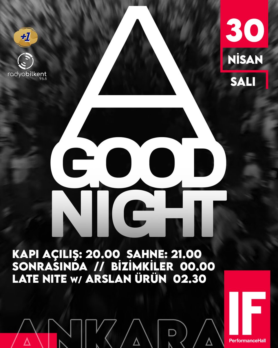'A GOOD NIGHT' 30 Nisan Salı akşamı saat 21'de IF sahnesinde!
Biletler ifperformance.com/etkinlik/516/a…
Sonrasında ise saat 00.00'dan itibaren 'Bizimkiler' sizlerle...🤘

#IFPerformance #IFPerformanceHall #ifperformance #Ankara #Event #Concert #KırmızıyaKoş #GeceIFteBiter #AGoodNight