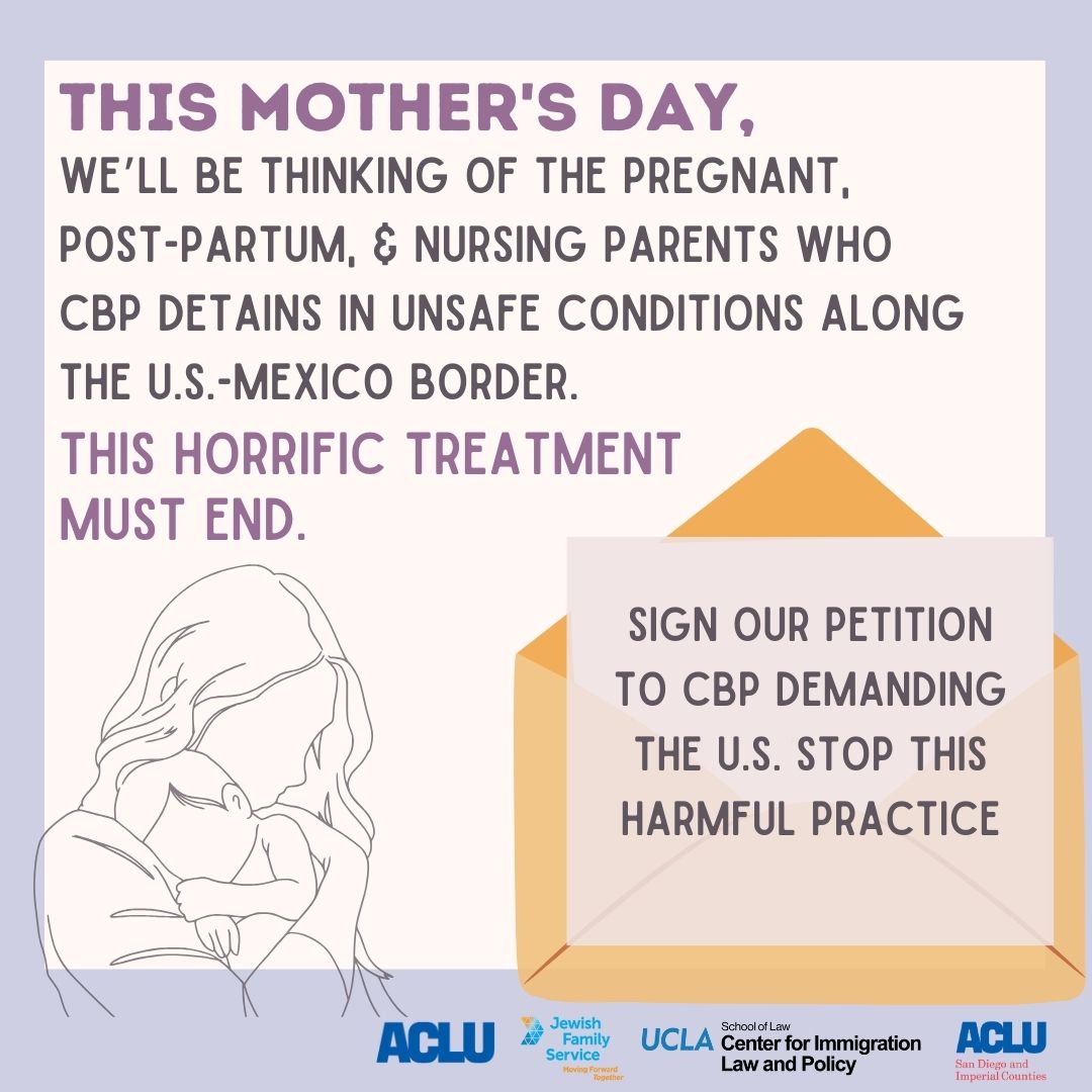 This Mother’s Day, we are joining @UCLA_CILP @ACLU @SDICACLU @JFSSD to demand @CBP limit the detention of pregnant, nursing and postpartum parents. Add your name to show your support: bit.ly/CBPMothersDayP… #MaternalHealth4Migrants