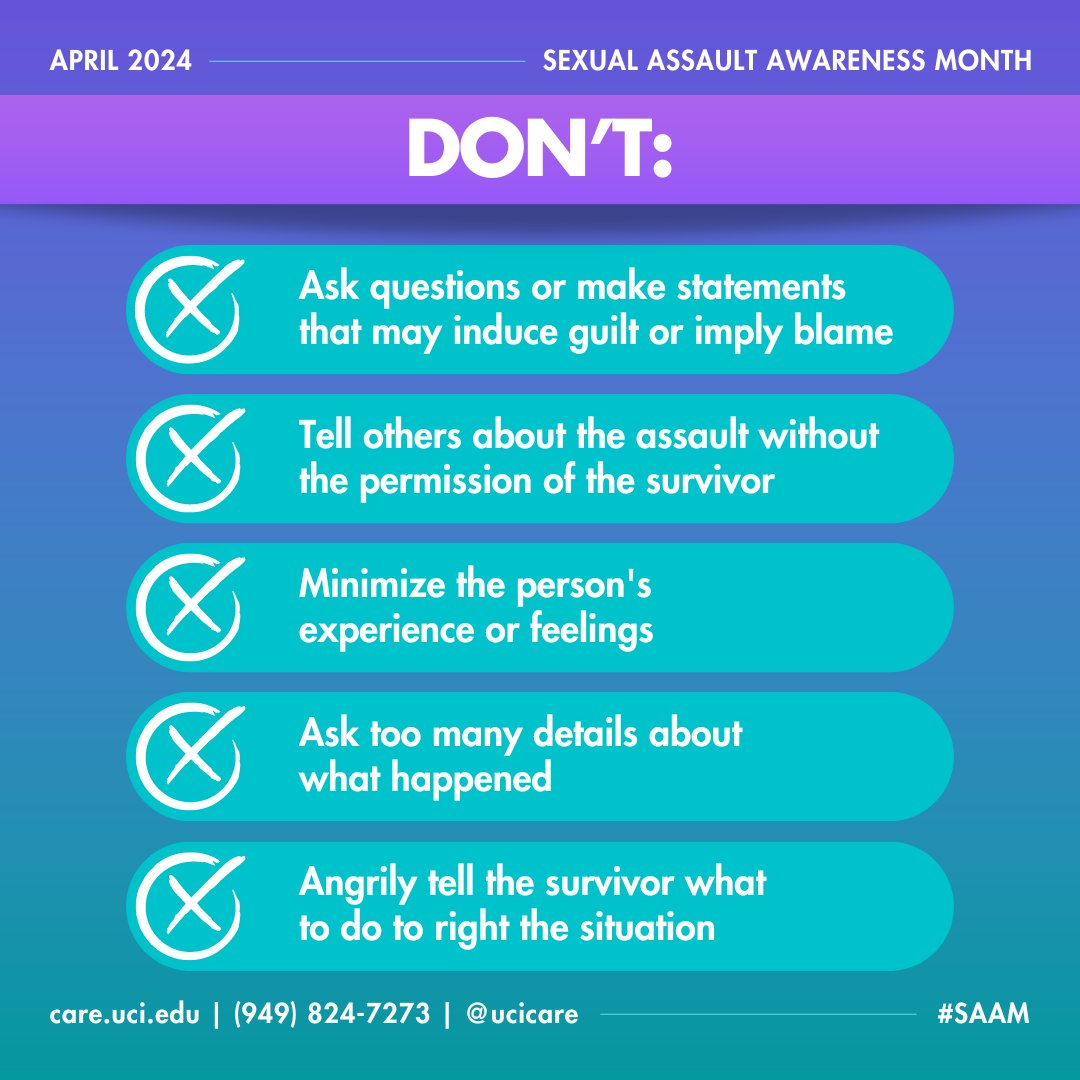 For Sexual Assault Awareness Month #SAAM, here are some unhelpful tips that can be found on CARE's website that you can follow to help support a survivor. Visit our website for more information: care.uci.edu/support/index.…

#UCI #UCICARE #SAAM