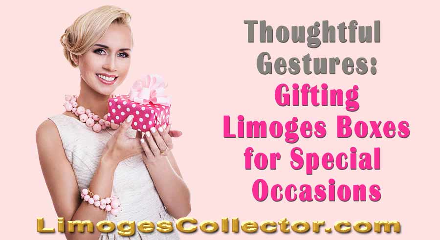 Thoughtful Gestures: Gifting Limoges Porcelain Boxes for Special Occasions  limogescollector.com/blog/post/thou…  #Limoges #LimogesFrance #LimogesFranceporcelain #LimogesPorcelain #LimogesBox #LimogesBoxes #FrenchLimogesBox  #luxurygifts #luxuryBirthdayGift #BirthdayLimogesBox