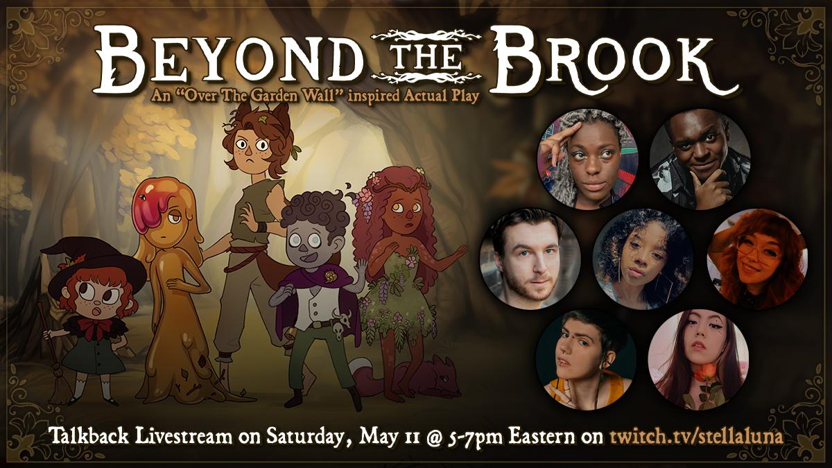 Saturday, May 11 @ 5pm ET — please join us for a Talkback Livestream of BEYOND THE BROOK, an 'Over The Garden Wall' inspired Actual Play 🍂 We'd love to chat with you & answer questions! 🤎