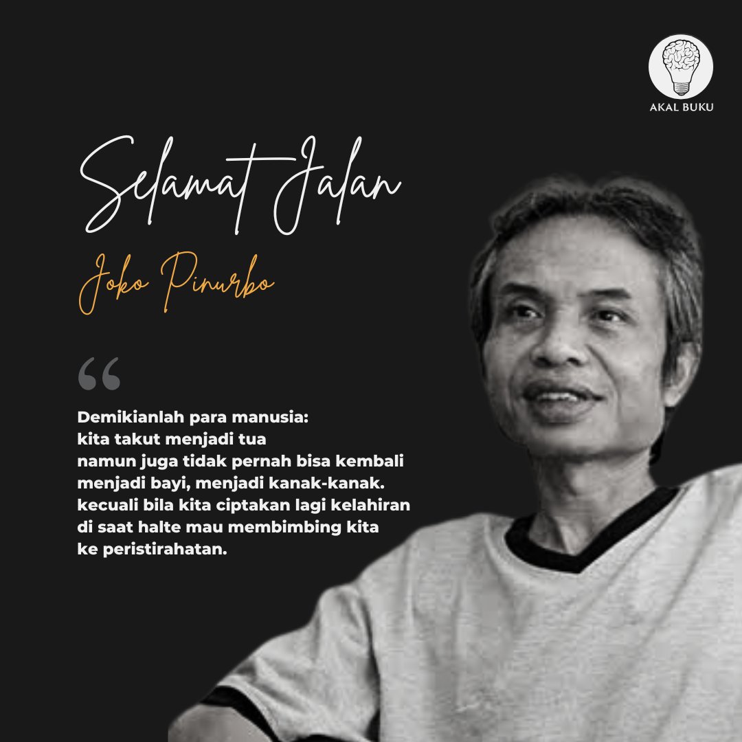 Selamat menempuh perjalanan pulang Pak Joko Pinurbo. Karyamu abadi. Sugeng tindhak.