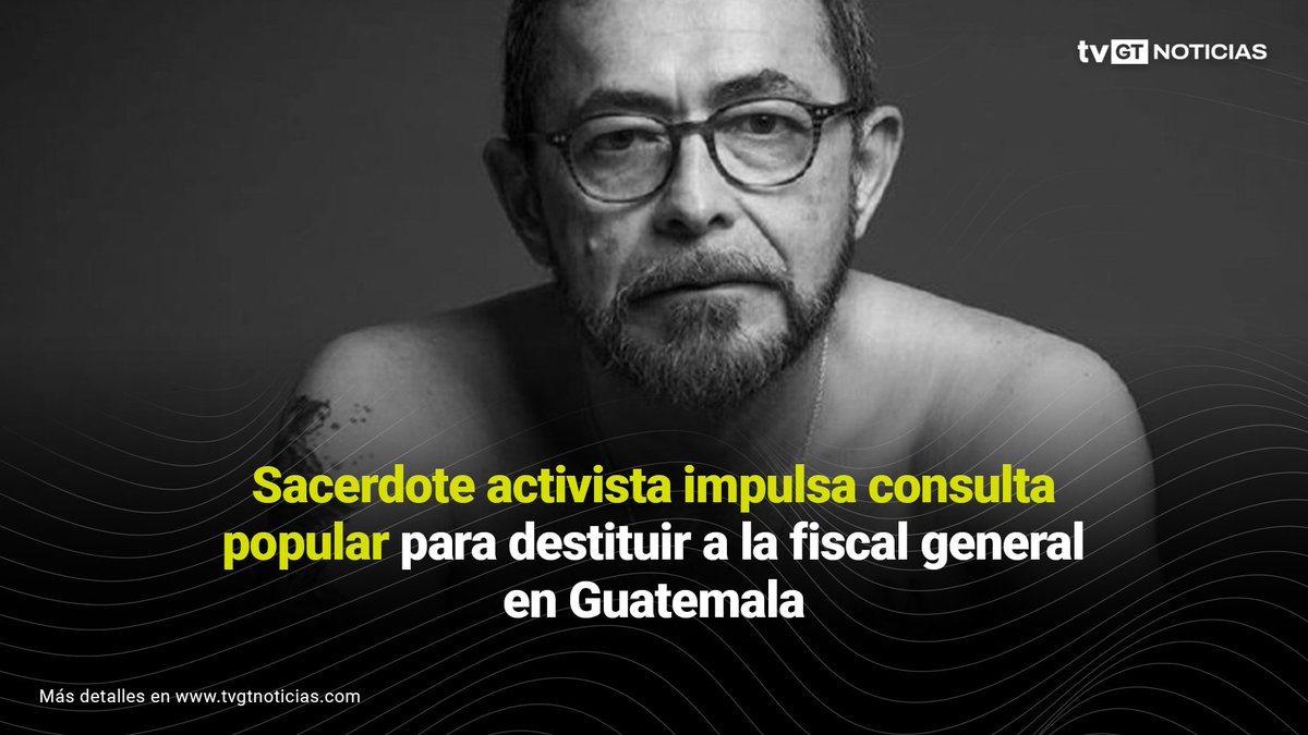 🚨 #Politica | El padre Sergio Godoy, reconocido activista de izquierda, está al frente de una iniciativa para una consulta popular que busca destituir a la Fiscal General de Guatemala, Consuelo Porras. Mezcla temas de política y religión en un debate controversial.…