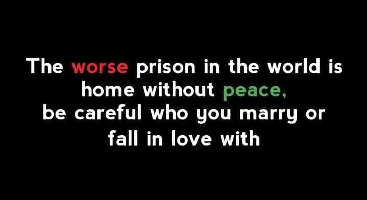 Today's gospel, marry right and prioritize peace in your home, a home without peace is no longer a home but a mighty prison.