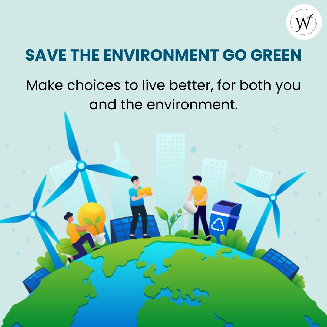 SAVE THE ENVIRONMENT GO GREEN
#environment #gogreen #savetheenvironment #WisefolksFoundation