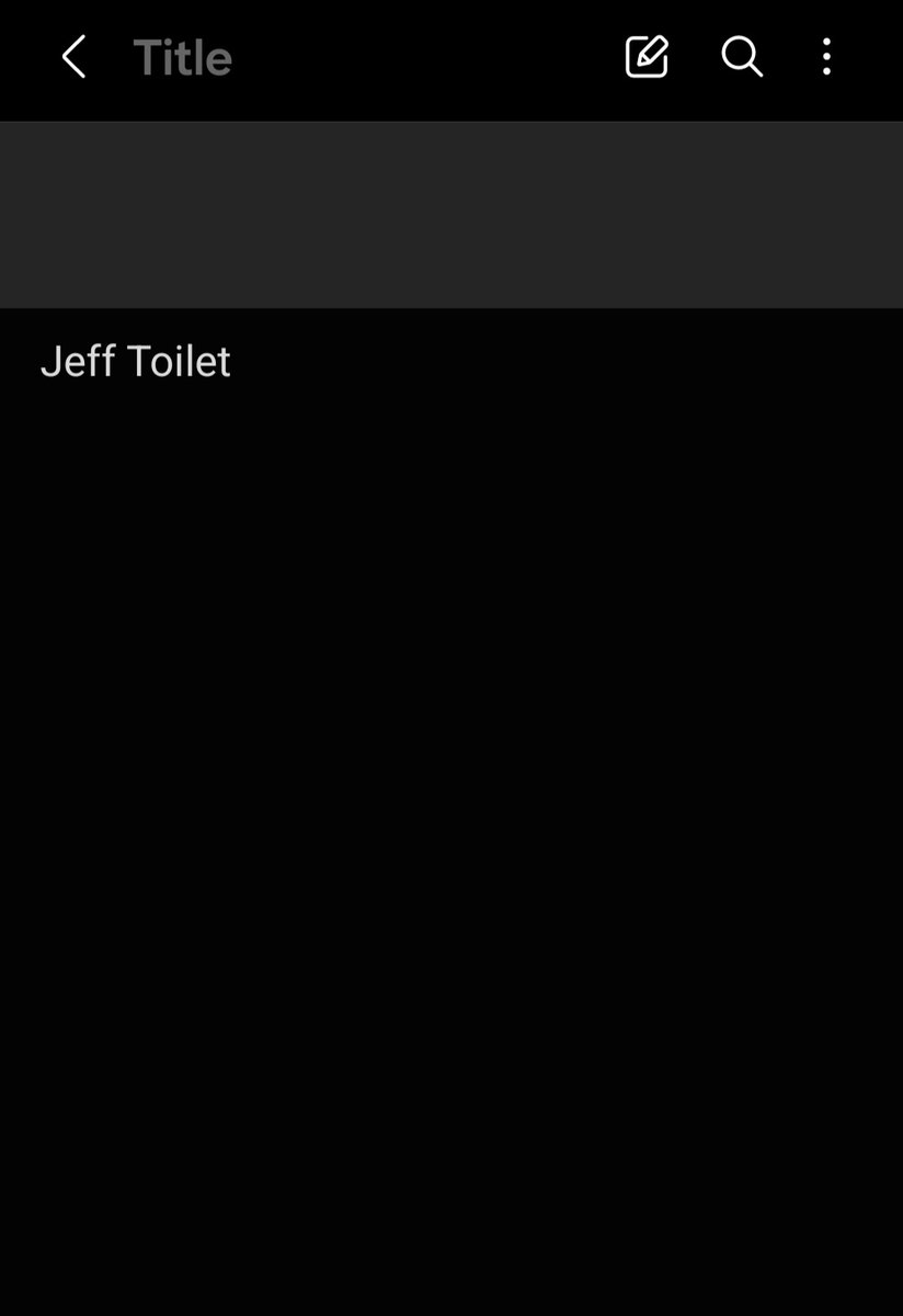 Opened my notes app to write a shopping list and was immediately confronted with 'Jeff Toilet'. I don't remember writing this at all. Who is Jeff Toilet? What did past me mean?