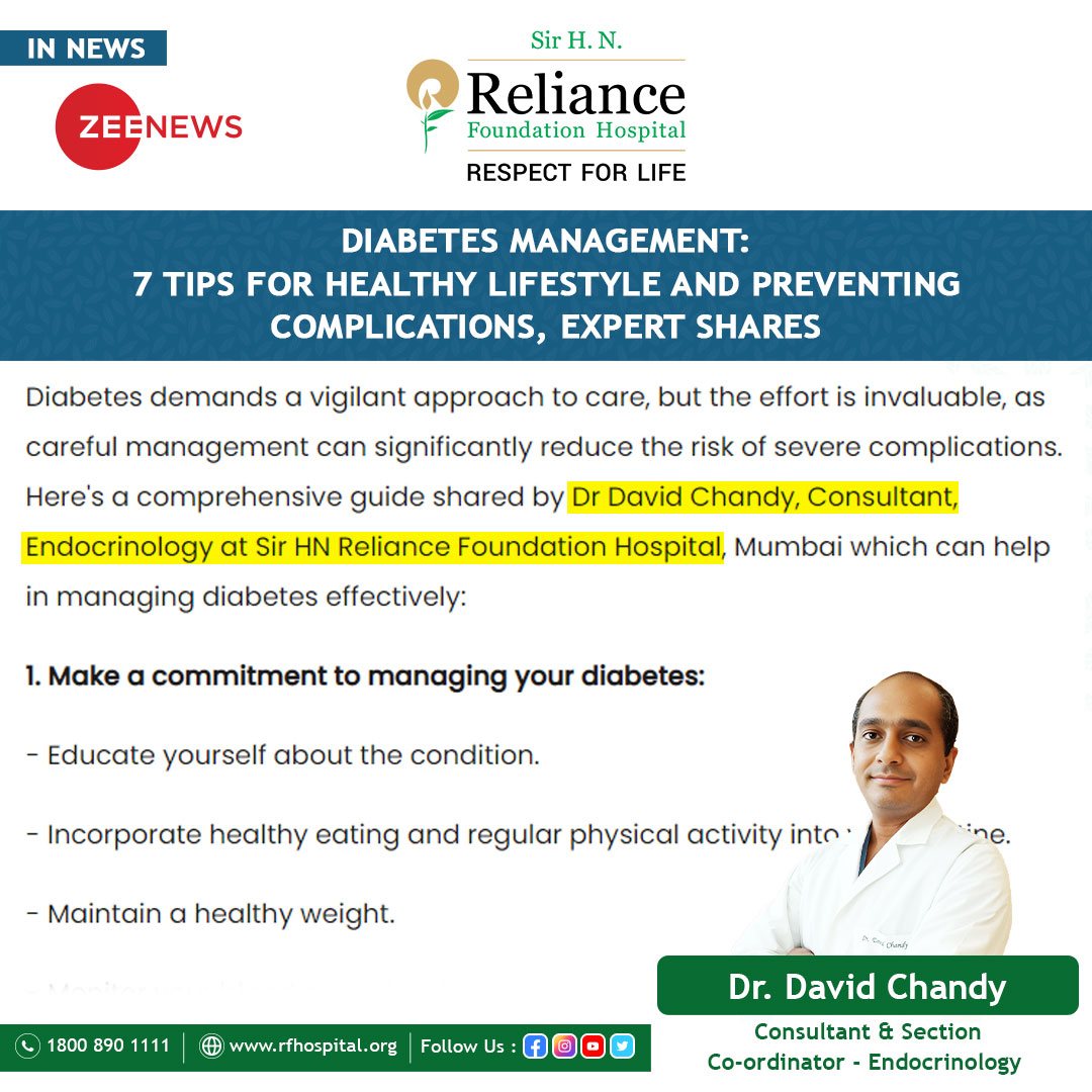In News! Dr. David Chandy - Consultant & Section Co-ordinatior - Endocrinology, highlighted Diabetes Management: 7 Tips For Healthy Lifestyle And Preventing Complications, as he featured in Zee News Read the full article here: t.ly/9_9NL #RelianceFoundationHospital