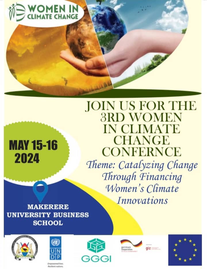 Join us for the 3rd 'Women in climate change' conference that will take place on May 15-16 at Makerere University Business School under the theme 'Catalyzing change through financing women's climate innovations'. @UNDPUganda @giz_uganda @EUinUG @GggiUganda