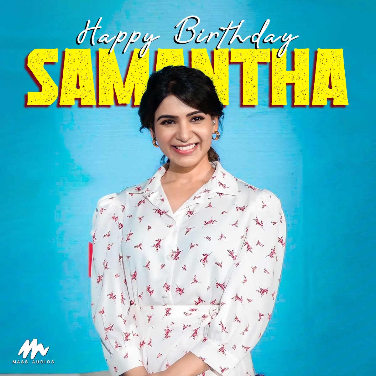 Wishing #SamanthaRuthPrabhu A Very Hppy Birthday #HappyBirthdaySamanthaRuthPrabhu #hbdSamanthaRuthPrabhu #massaudios