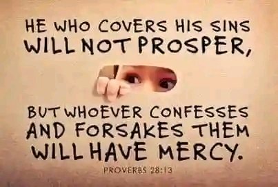 1 John 1:9  If we confess our sins, he is faithful and just and will forgive us our sins and purify us from all unrighteousness.