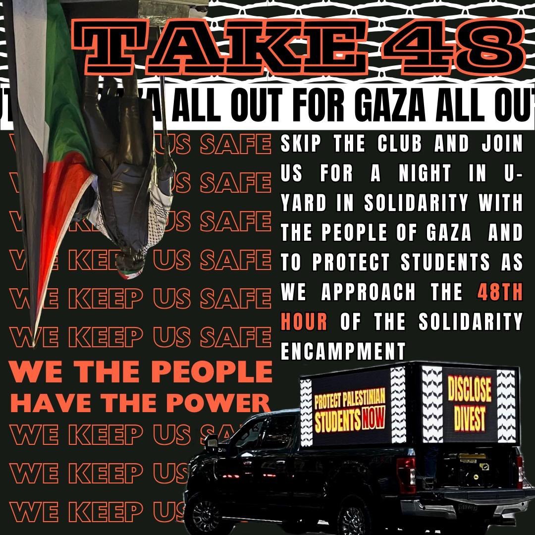 REQUEST FOR PRESENCE ON H STREET NOW TO SUNRISE As we approach the 48th hour of our encampment, we must ground ourselves in our goal of liberation for the Palestinian people. We invite you to a night of resistance and programming, celebrating our 48th hour as we near liberation!!