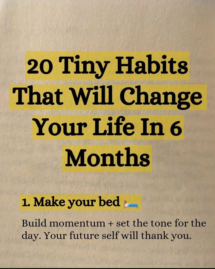 20 Tiny Habits That Will Change Your Life in 6 Months: 1.