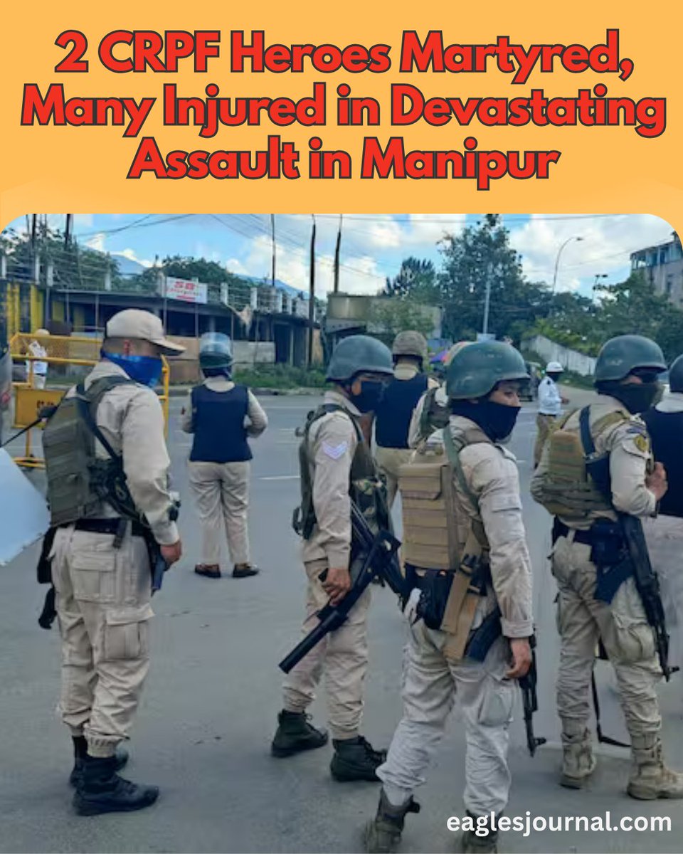 💥Manipur Under Siege as Two CRPF Soldiers Martyred💀, Several Injured in Audacious Assault by Militant Extremists...
Read More- eaglesjournal.com/crpf-martyred-…

Follow @EaglesJournal01 for more such insights.

#ManipurViolence #ManipurCrisis #ManipurVoting #ManipurHorrors
