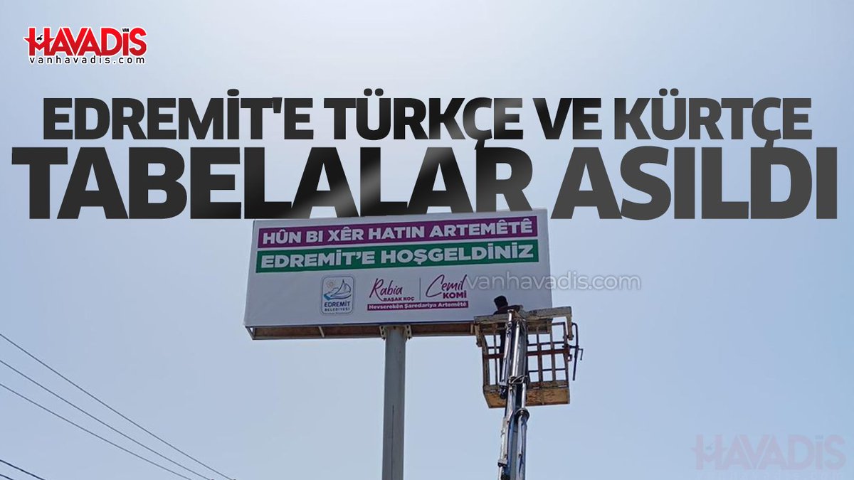Edremit'in giriş ve çıkışlarına Türkçe ve Kürtçe tabela asıldı vanhavadis.com/haber/19998345… @CemilKomi