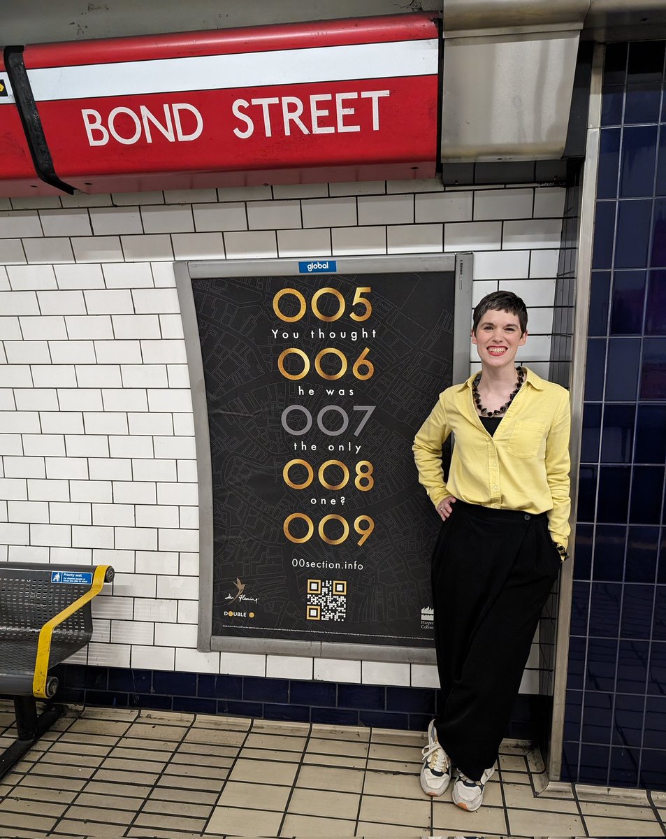 The author and her poster at the tube station named after* the most famous (but not the only) Double O. *Okay, not actually true... However, Bond Street IS named for the real life Sir Thomas Bond, the seventeenth century property developer who is supposedly James's ancestor!