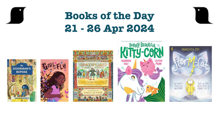 ACHUKA Books of the Day 2024, week #16 • The Doorman’s Repose @NYRB_Imprints • Girl On The Fly @DFB_storyhouse • Shakespeare’s First Folio @ShakespearesPa2 • Bubbly Beautiful Kitty-Corn @haleshannon @abramskids • Storm-Cat @MadgieFox achuka.co.uk/blog/books-of-…
