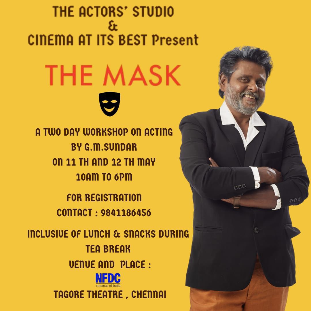 Learn the art of acting at the two day work shop ‘ *THE MASK* ‘ on May 11th and 12th from the multitalented actor G M SUNDAR. Aspiring actors, grab this golden opportunity! @GMSundar_ @Cinemaatitsbest #TheActorsStudio