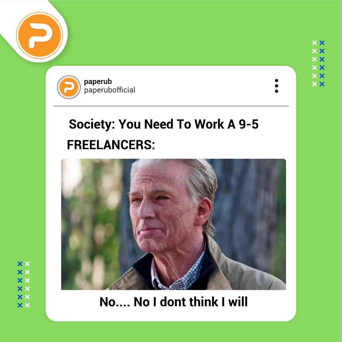 Paperub Society: You Need To Work A 9-5. FREELANCERS: No... No I don't think I will 😎 

Click This Link To Sign Up:- rb.gy/23d9a2

#FreelanceLife #No9to5 #Paperub #PaperubSociety #No9to5 
#FreelanceLife #FlexibleWork #NoMore9to5 #FreelanceFreedom 
#WorkYourWay
