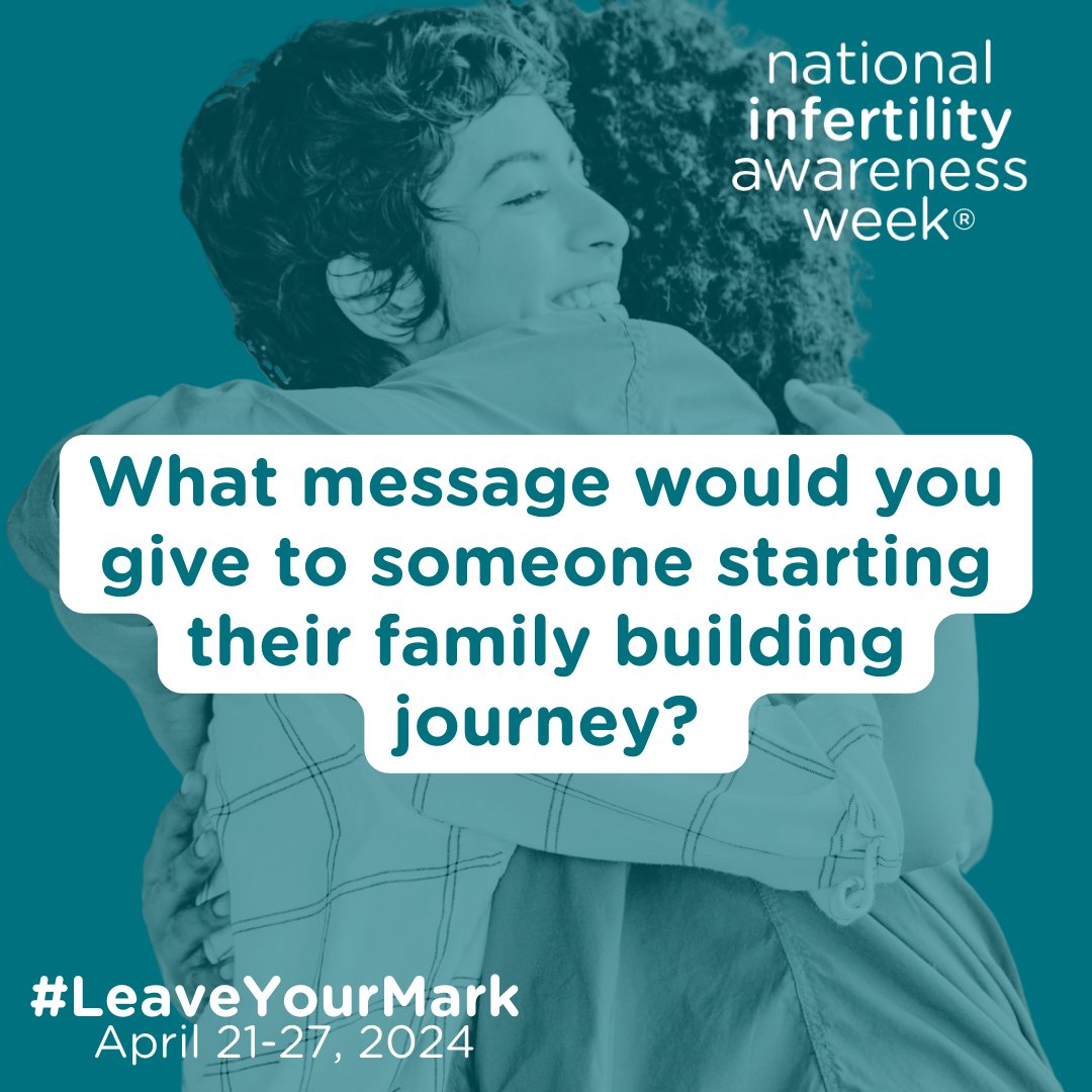 Getting an #infertility diagnosis can feel like you’re facing a tall mountain. Share some encouraging stories or words of hope you’d give to someone just starting their family-building journey or who may be considering living without children. #NIAW #NIAW2024 #LeaveYourMark2024