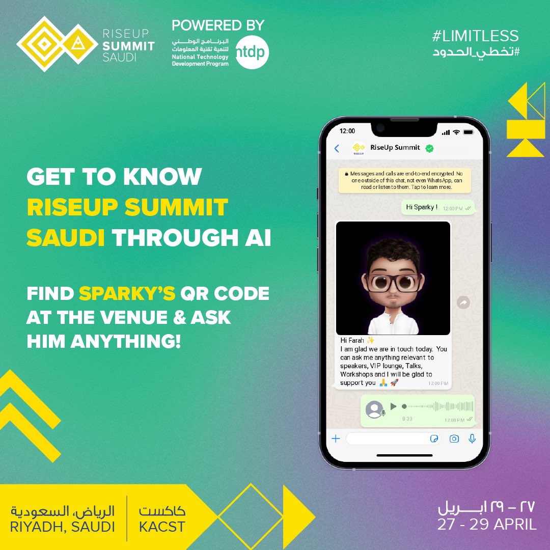 Widebot x RiseUp— A tech-enabled summit for a tech-enabled future! 

Find your AI RiseUp guide, Sparky, and ask him anything about the summit!

Register now: riseupsummit.ticketsmarche.ae/en/all.html

📅 27.28.29 April 
📍King Abdulaziz City For Science &amp; Technology (KACST)