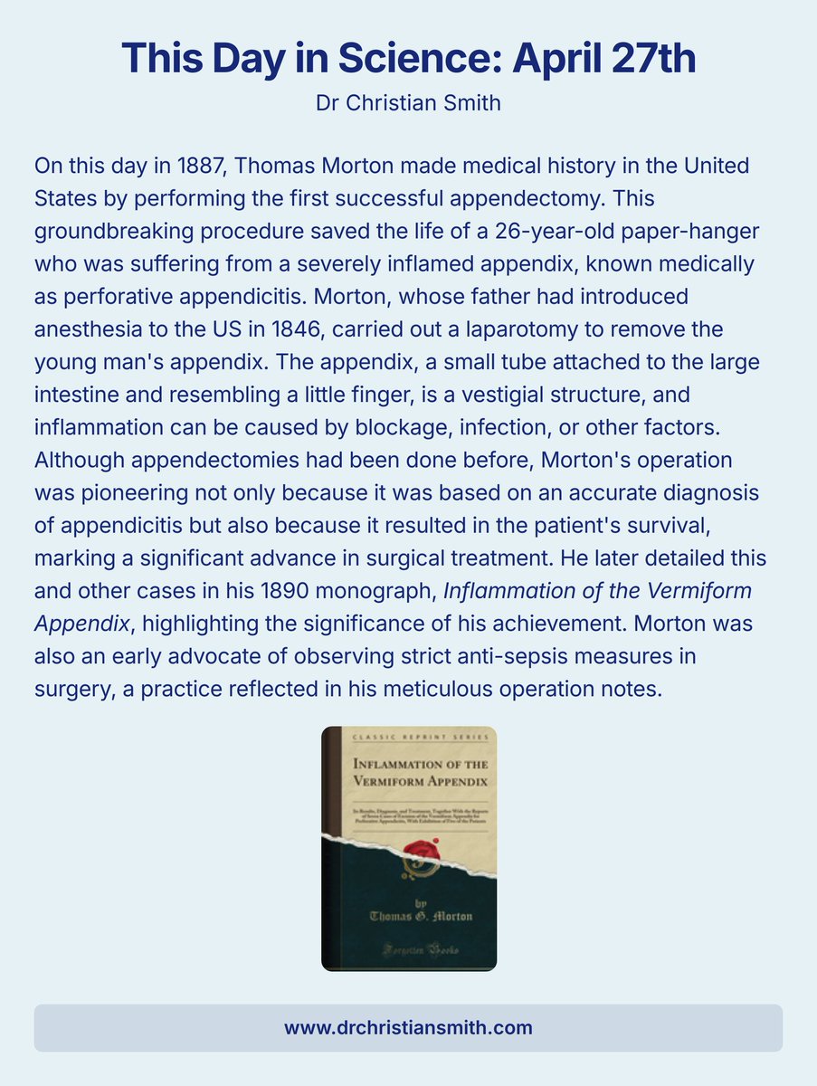 On #thisDayInScience in 1887, Thomas Morton performed the first successful appendectomy in the U.S., saving a young man's life. His pioneering use of accurate diagnosis and strict anti-sepsis measures marked a significant advance in surgery. #MedicalHistory