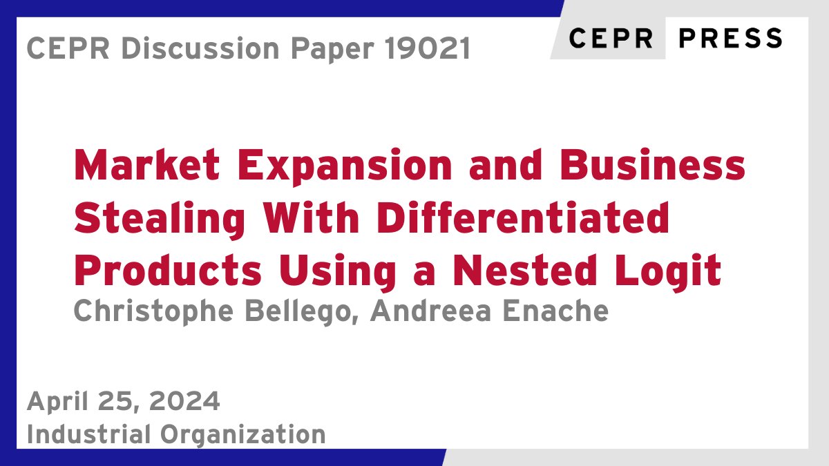 New CEPR Discussion Paper - DP19021 Market Expansion and Business Stealing With Differentiated Products Using a Nested Logit Christophe Bellego @bellego_chris @CrestUmr, Andreea Enache @andreea_metrics @handels_sse ow.ly/E3bA50RoO3Q #CEPR_IO #economics