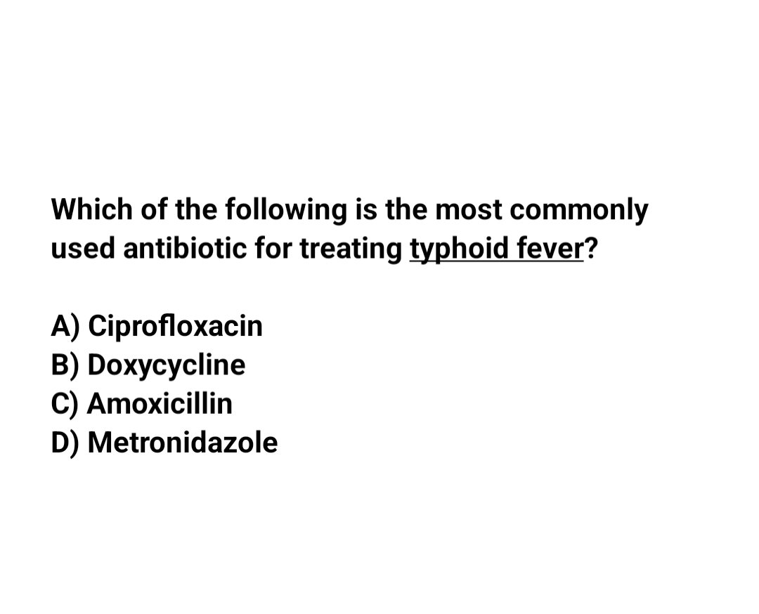 Which of the following is the most commonly used antibiotic for treating typhoid fever?🤔