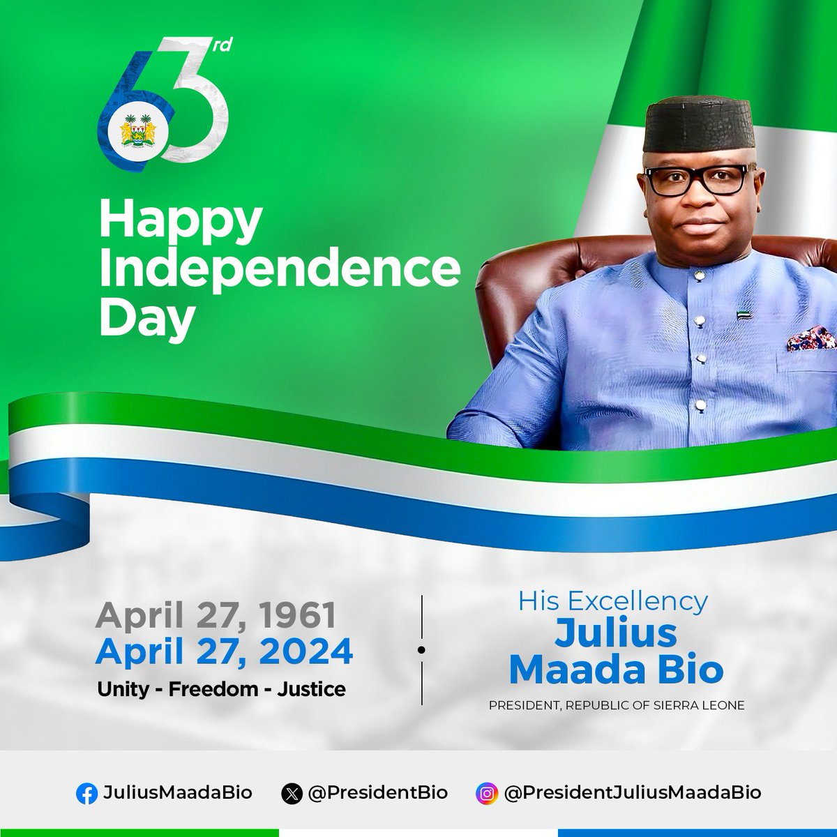 My Fellow Sierra Leoneans, As we commemorate our nation’s 63RD Independence Anniversary, we give thanks to the Almighty God for enabling us to mark another year of our nation's freedom and the opportunity to shape our shared future and destiny. Today, we honour the sacrifices…