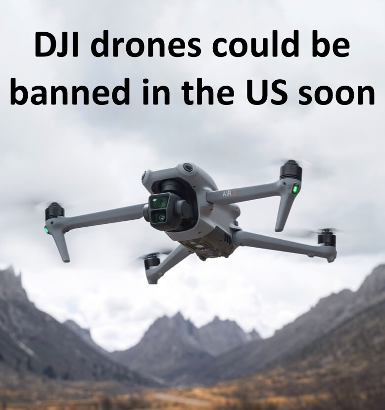 US may ban drone-maker DJI if the Countering CCP Drones Act becomes law