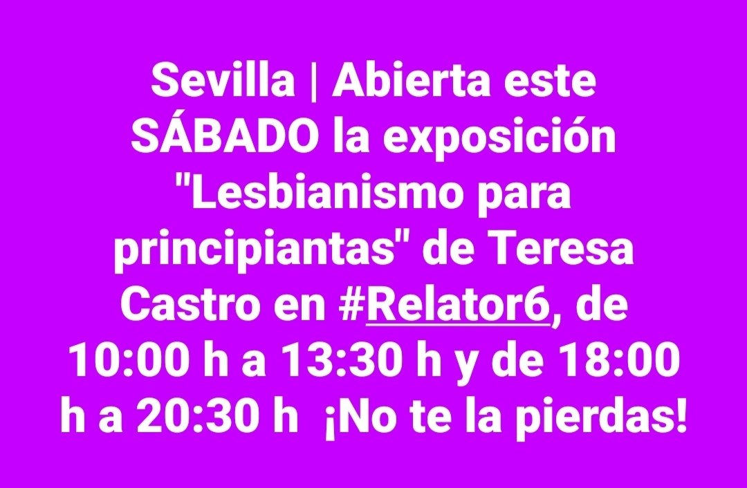 Sevilla | Abierta este SÁBADO la exposición 'Lesbianismo para principiantas' de Teresa Castro Cómics en #Relator6, de 10:00 h a 13:30 h y de 18:09 h a 20:30 h ¡No te la pierdas!