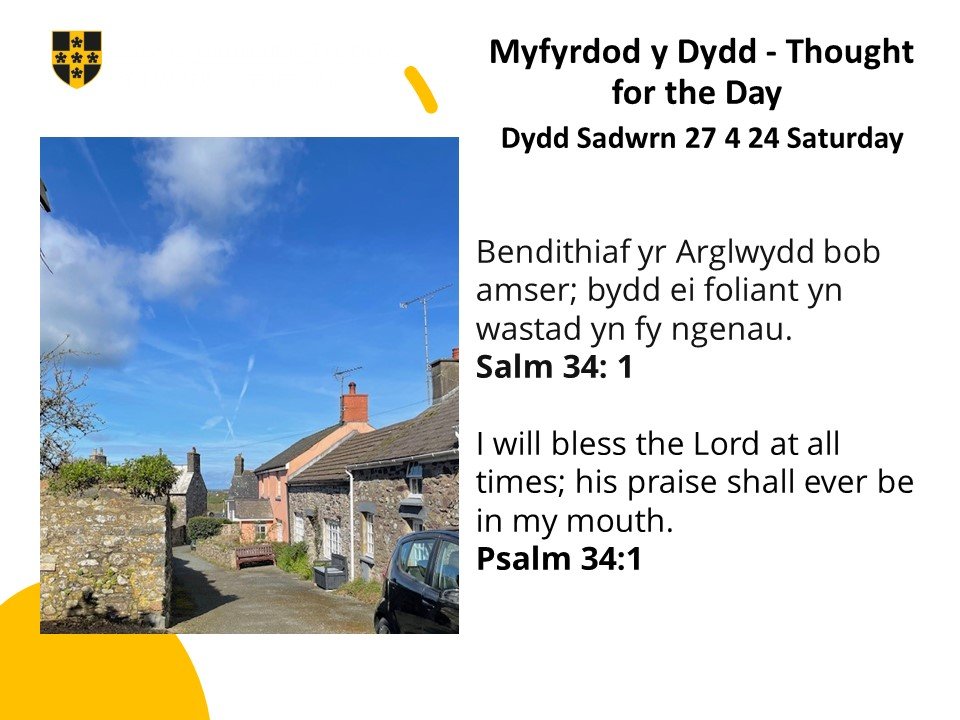 Myfyrdod y Dydd Sadwrn / Thought for Saturday 🙏👇 Salm 34 Bendithiaf yr Arglwydd bob amser. Bless the Lord at all times. @ChurchinWales @CytunNew