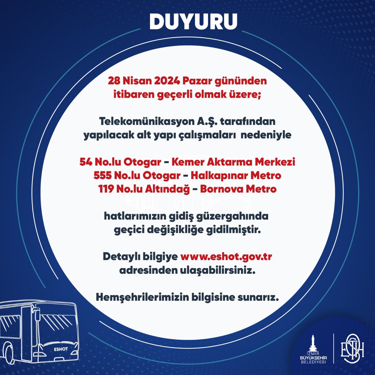 eshot.gov.tr/tr/Duyurular/4… Web adresimizden detaylı bilgiye ulaşabilirsiniz.