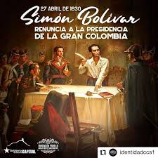 #27Abril|| Un día triste para Colombia: Bolívar renuncia a la presidencia. Su legado de libertad y unidad perdura. #BolívarEterno