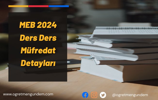 MEB 2024 Ders Ders Müfredat Detayları Belli Oldu. 👇 👇 👇 👇 👇 👇 👇 👇 👇 ogretmengundem.com/haberdetay/665…